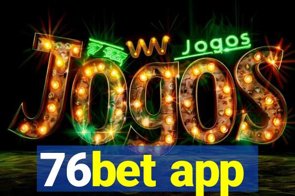 76bet app